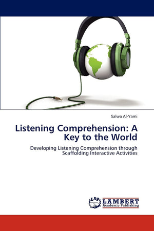 Listening Comprehension: A Key to the World: Developing Listening Comprehension through Scaffolding Interactive Activities,Used