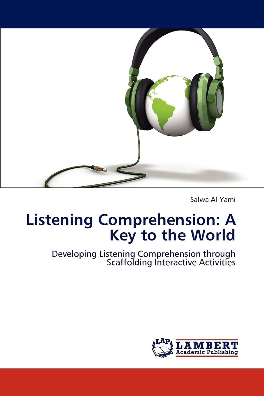 Listening Comprehension: A Key to the World: Developing Listening Comprehension through Scaffolding Interactive Activities,Used