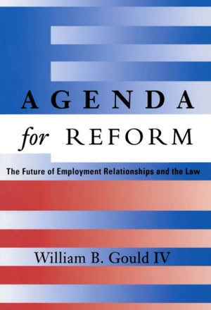 Agenda For Reform: The Future Of Employment Relationships And The Law,Used