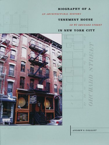 Biography of a Tenement House in New York City: An Architectural History of 97 Orchard Street,Used