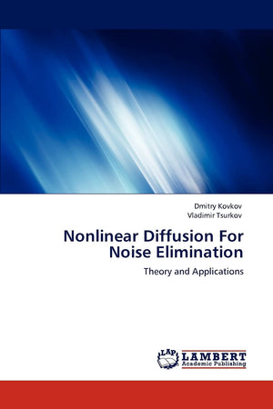 Nonlinear Diffusion For Noise Elimination: Theory and Applications,Used