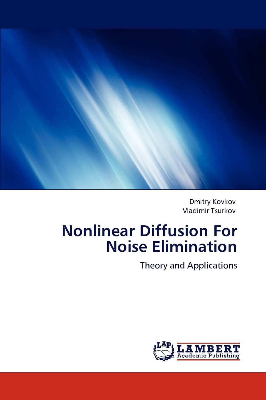 Nonlinear Diffusion For Noise Elimination: Theory and Applications,Used