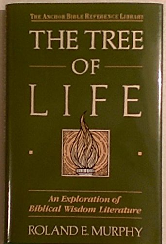 The Tree Of Life: An Exploration Of Biblical Wisdom Literature (Anchor Bible Reference Library),New