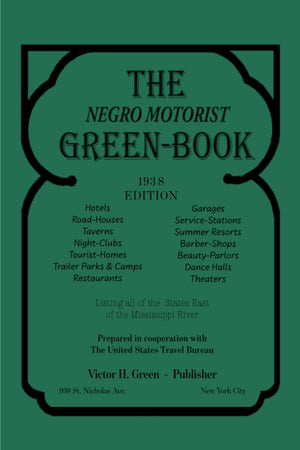 The Negro Motorist Greenbook: 1938 Facsimile Edition