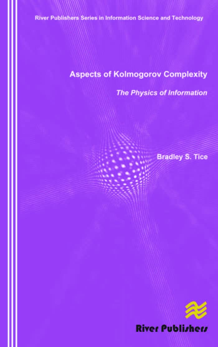 Aspects of Kolmogorov Complexity the Physics of Information (River Publishers Series in Information Science and Technology),Used