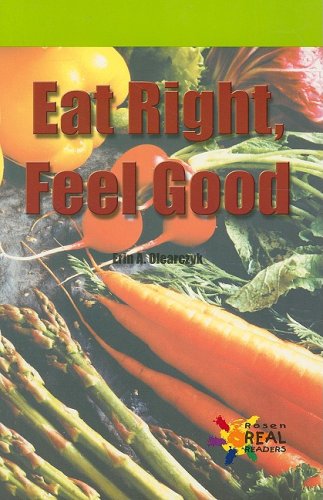 Eat Right, Feel Good (Rosen Real Readers),Used