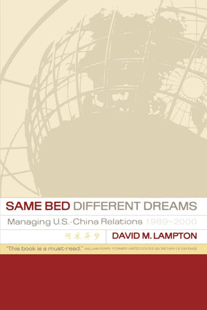 Same Bed, Different Dreams: Managing U.S. China Relations, 19892000,Used