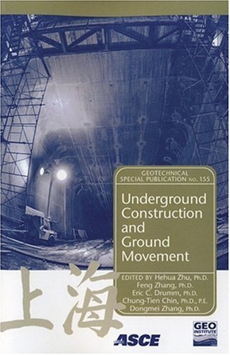 Underground Construction and Ground Movement  Proceedings of the GeoShanghai Conference in Shanghai, China from June 68, 2006 ,Used