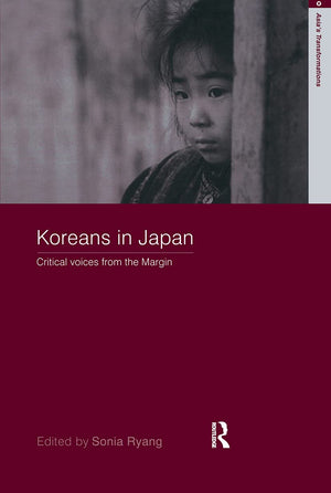Koreans in Japan: Critical Voices from the Margin (Routledge Studies in Asia's Transformations),Used