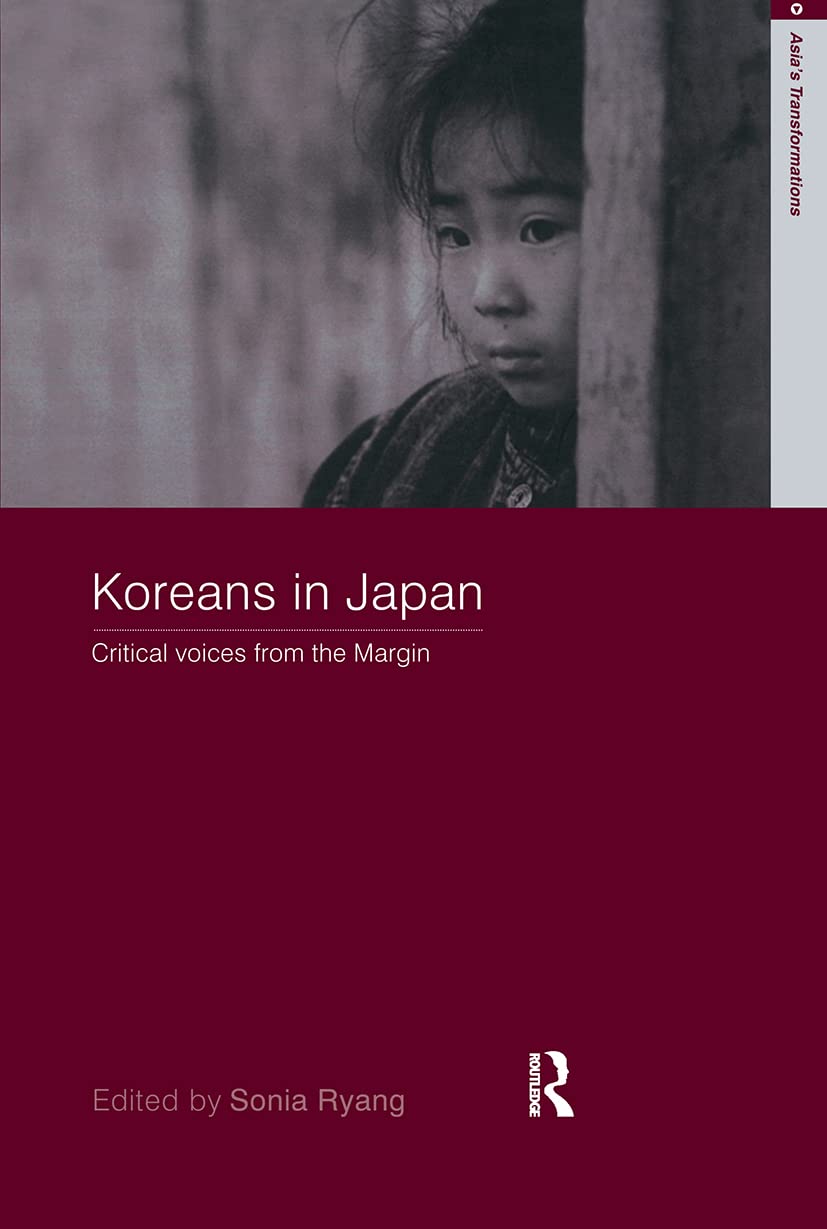 Koreans in Japan: Critical Voices from the Margin (Routledge Studies in Asia's Transformations),Used