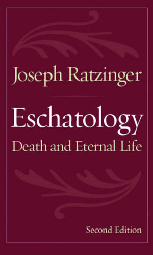 Eschatology: Death and Eternal Life,Used