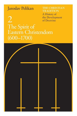 The Christian Tradition: A History of the Development of Doctrine, Vol. 2: The Spirit of Eastern Christendom (6001700) (Volume ,Used