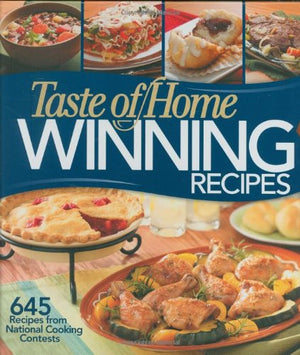 Taste Of Home: Winning Recipes: 645 Recipes From National Cooking Contests,New