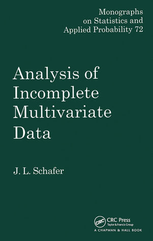 Analysis of Incomplete Multivariate Data (Chapman & Hall/CRC Monographs on Statistics and Applied Probability),New