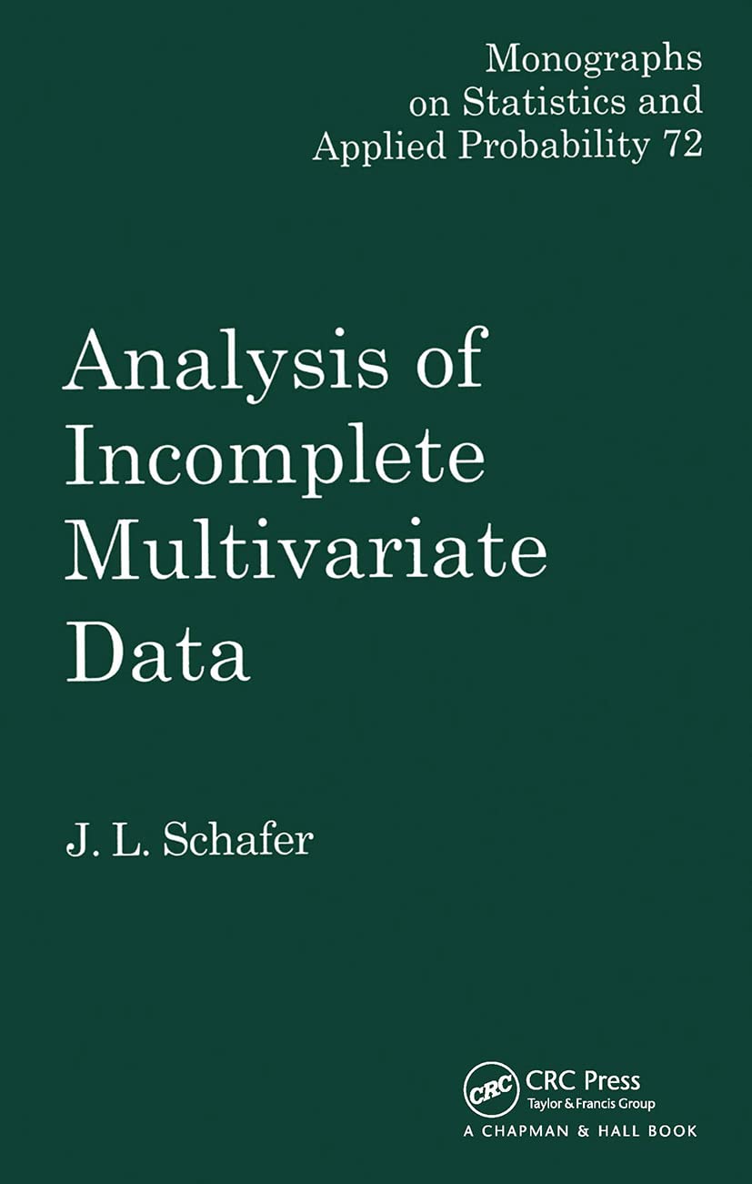 Analysis of Incomplete Multivariate Data (Chapman & Hall/CRC Monographs on Statistics and Applied Probability),New