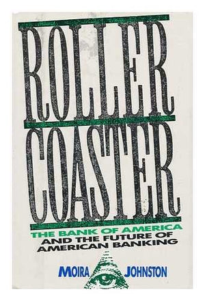 Roller Coaster: The Bank of America and The Future of American Banking,Used