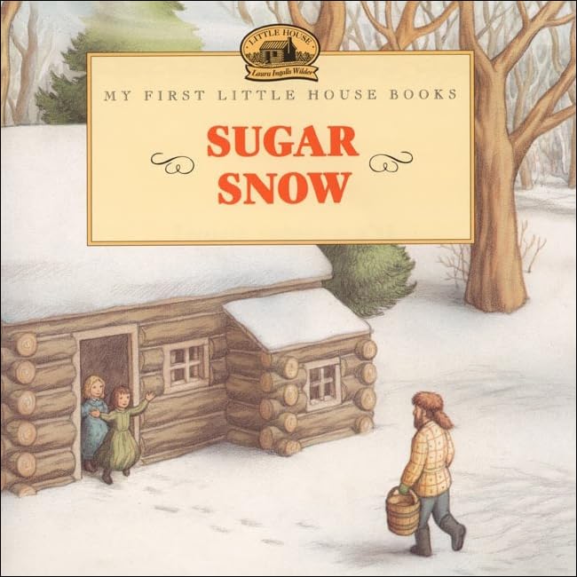 Sugar Snow (My First Little House Books (Prebound)),Used