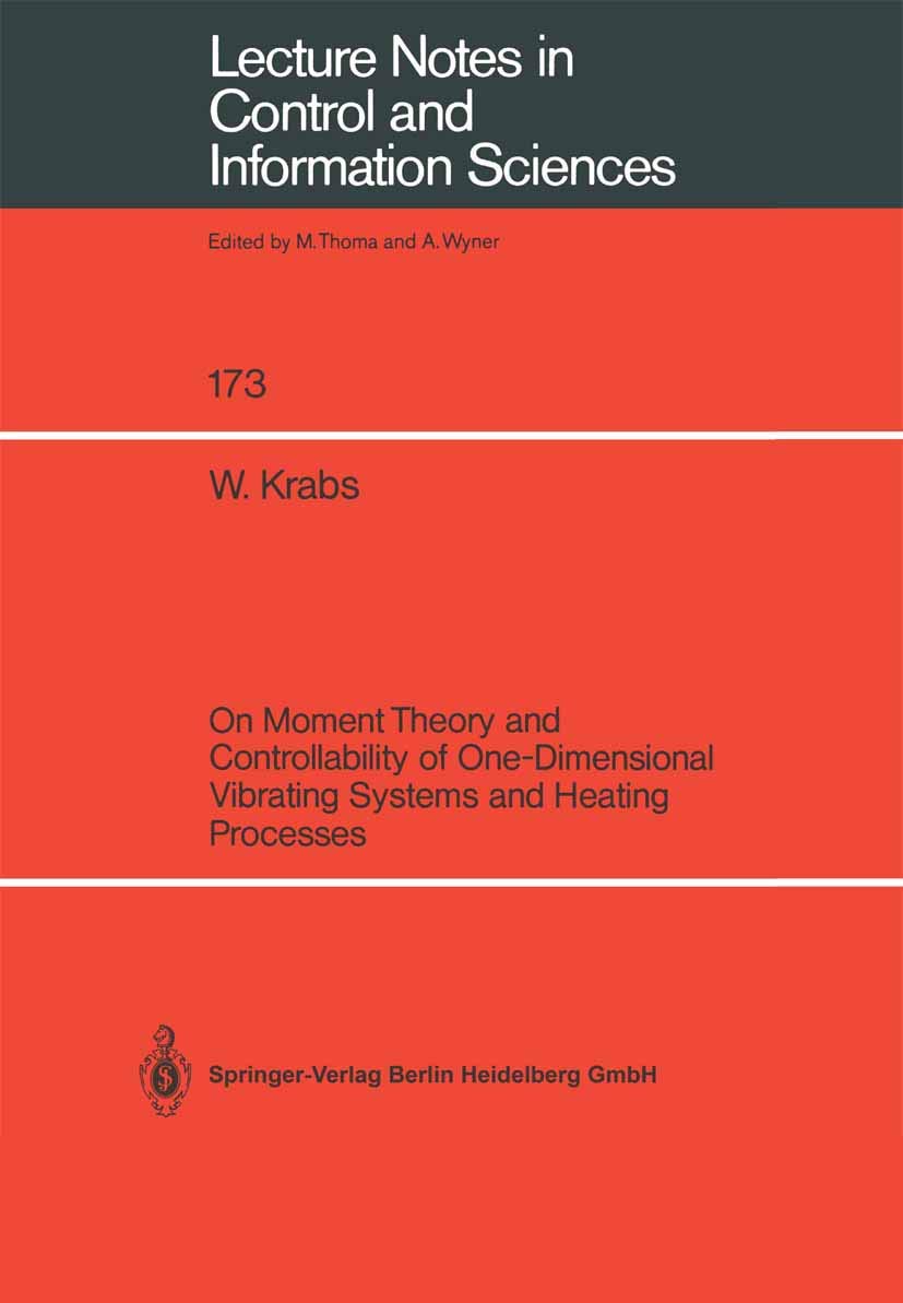 On Moment Theory and Controllability of OneDimensional Vibrating Systems and Heating Processes (Lecture Notes in Control and In,Used