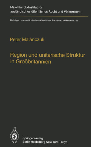 Region Und Unitarische Struktur In Grobritannien / Regionalism And Unitary Structure In Great Britain: Die Verfassungsrechtliche,Used