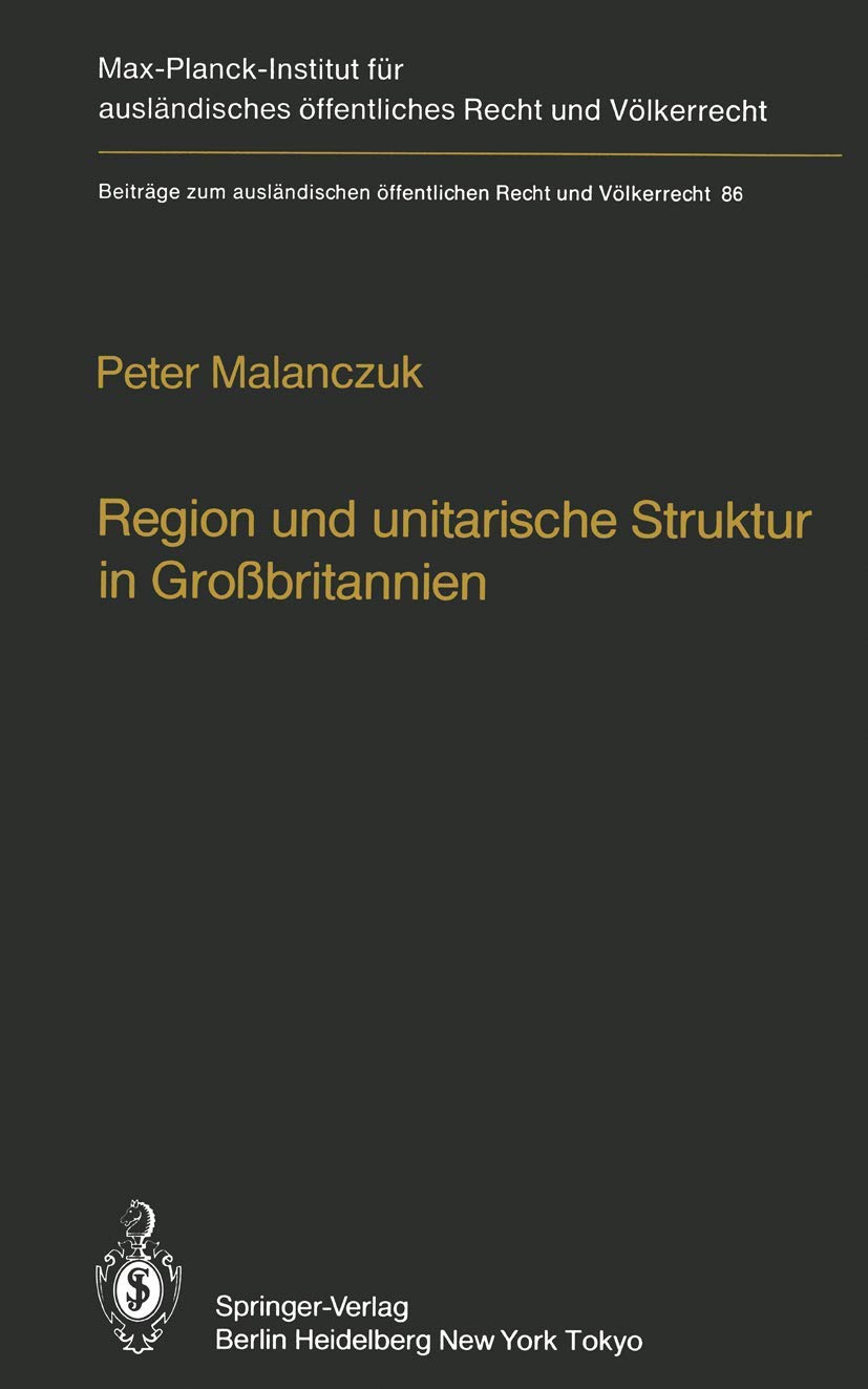 Region Und Unitarische Struktur In Grobritannien / Regionalism And Unitary Structure In Great Britain: Die Verfassungsrechtliche,Used