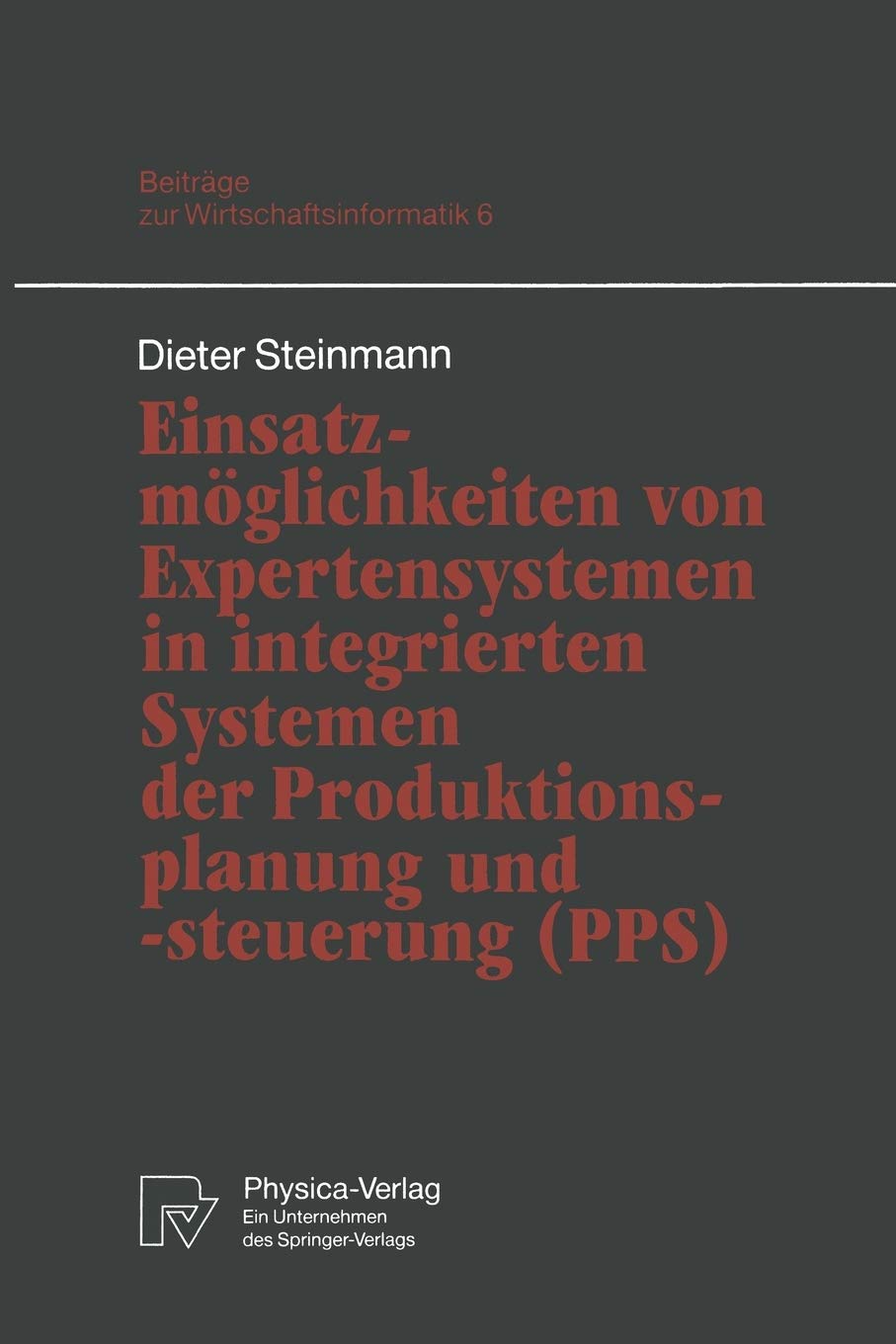 Einsatzmglichkeiten von Expertensystemen in integrierten Systemen der Produktionsplanung und steuerung (PPS) (Beitrge zur Wirts,Used