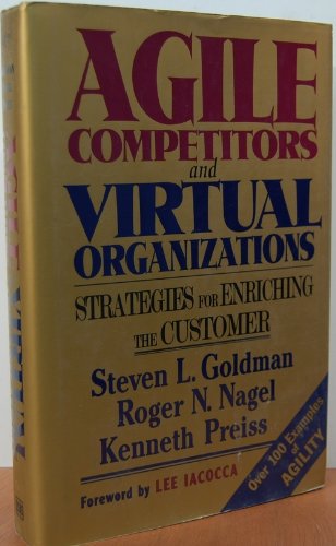 Agile Competitors And Virtual Organizations: Strategies For Enriching The Customer-new