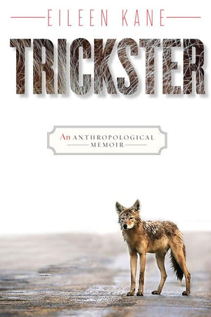 Trickster: An Anthropological Memoir,New