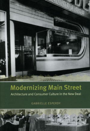 Modernizing Main Street: Architecture and Consumer Culture in the New Deal (Center Books on American Places (Hardcover)),Used