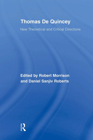Thomas De Quincey (Routledge Studies In Romanticism),Used