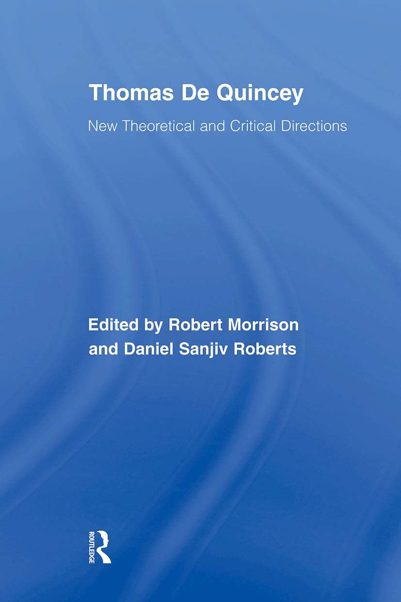 Thomas De Quincey (Routledge Studies In Romanticism),Used