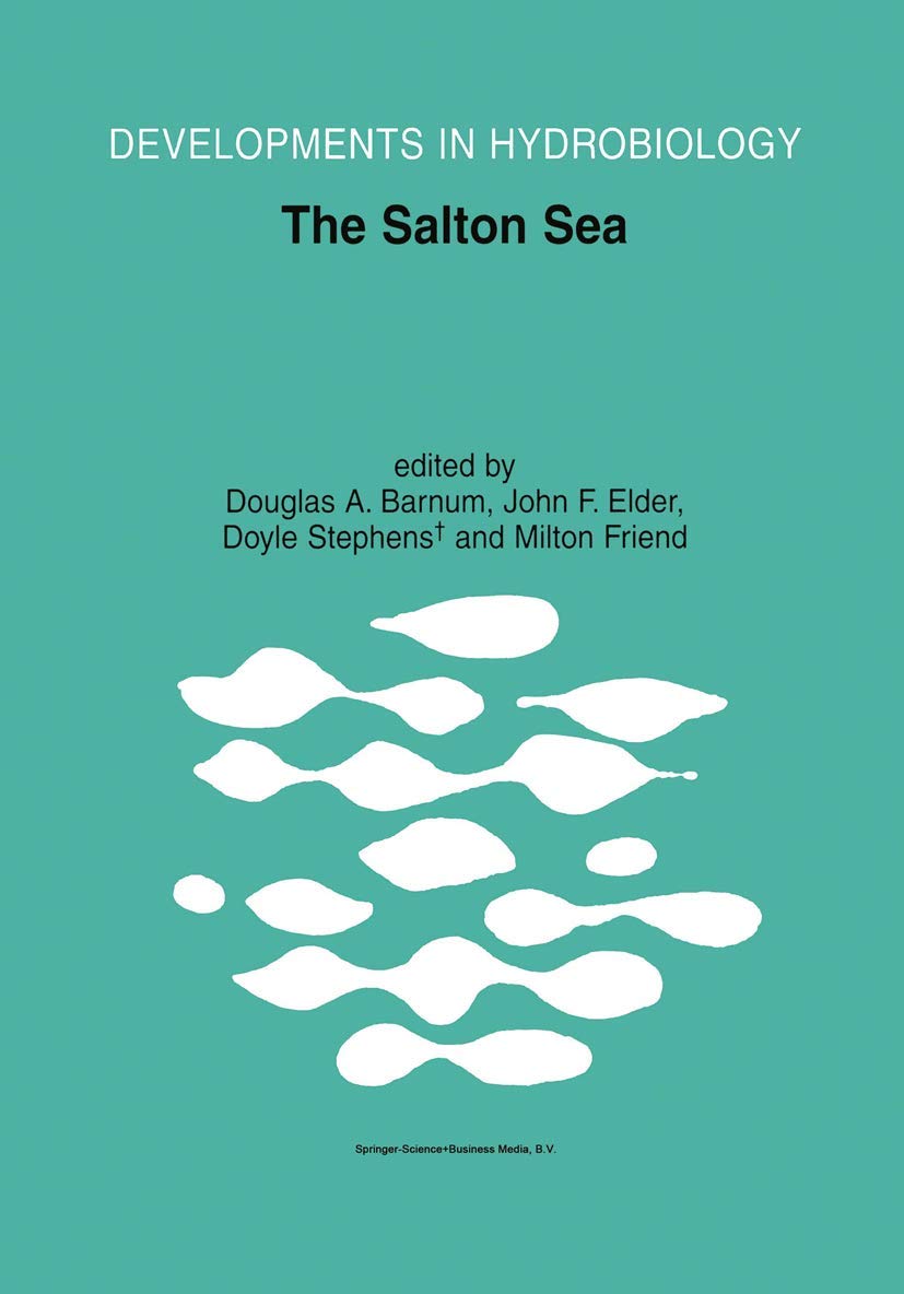 The Salton Sea: Proceedings of the Salton Sea Symposium Held in Desert Hot Springs, California (Developments in Hydrobiology, 16,Used