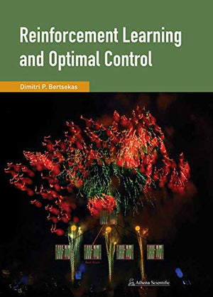 Reinforcement Learning and Optimal Control