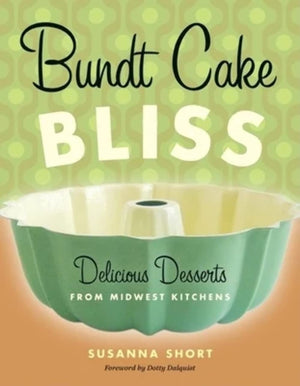 Bundt Cake Bliss: Delicious Desserts from Midwest Kitchens,Used