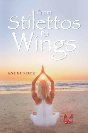 From Stilettos to Wings: A Life with Angels,Used