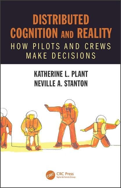 Distributed Cognition and Reality: How Pilots and Crews Make Decisions (Human Factors and SocioTechnical Systems),Used