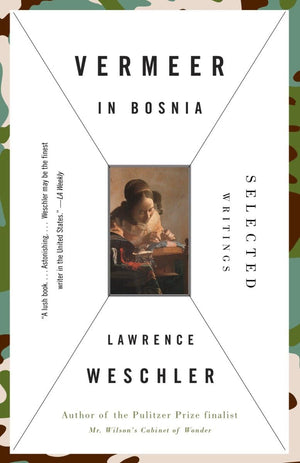 Vermeer In Bosnia: Selected Writings
