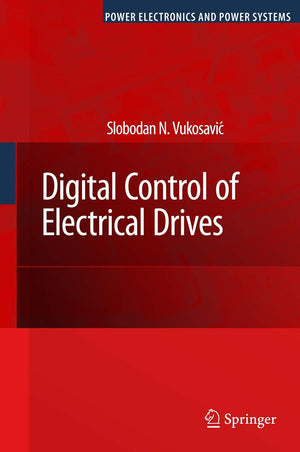 Digital Control of Electrical Drives (Power Electronics and Power Systems),Used