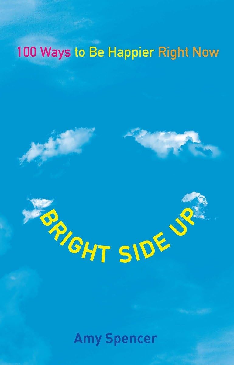 Bright Side Up: 100 Ways to Be Happier Right Now,Used