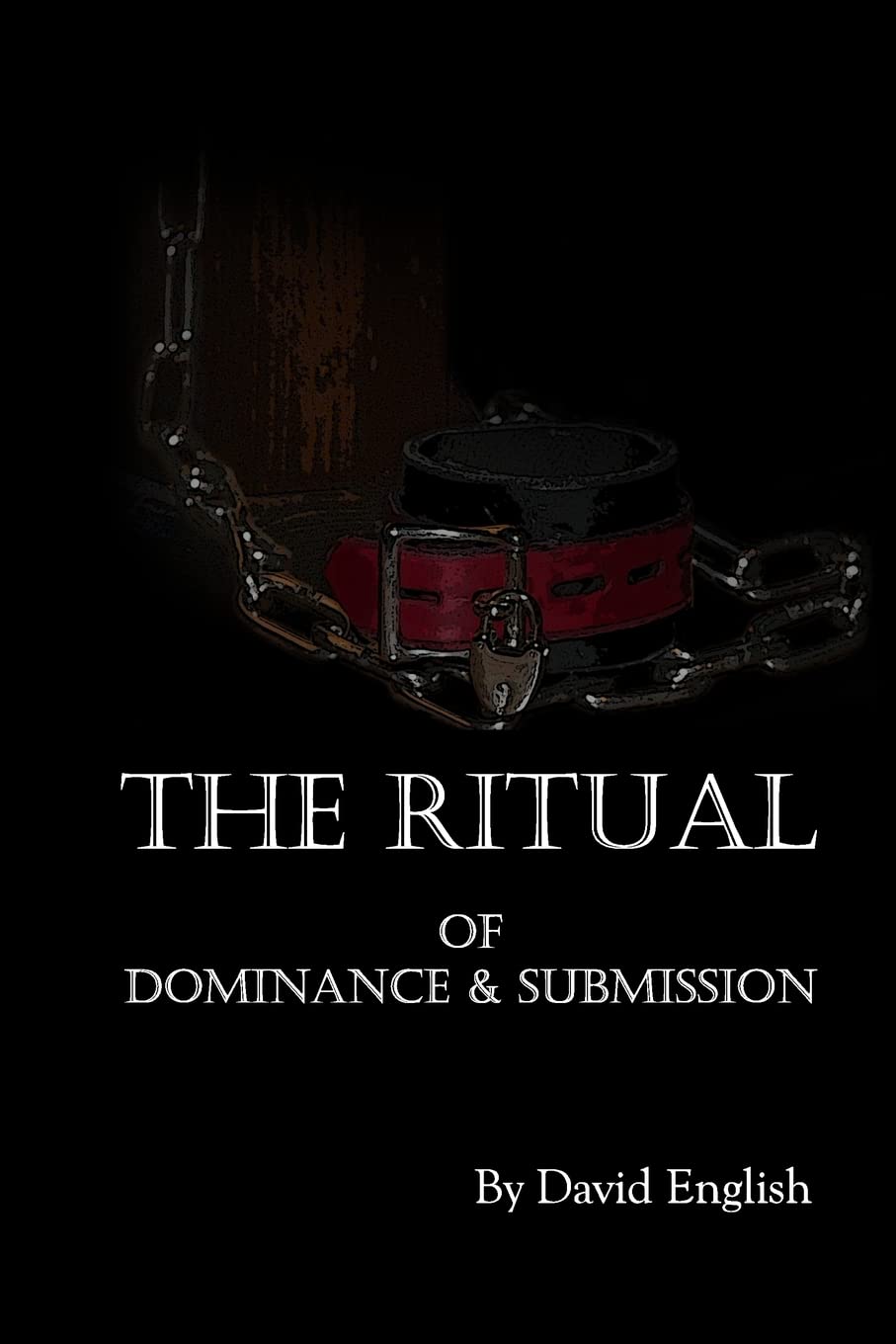The Ritual Of Dominance & Submission: A Guide To High Protocol Dominance & Submission,Used