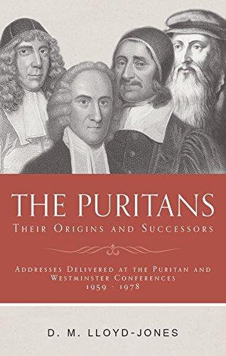The Puritans: Their Origins and Successors,New