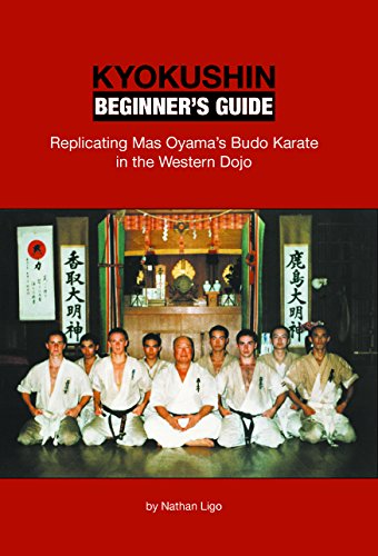 Kyokushin Beginner's Guide: Replicating Mas Oyama's Budo Karate in the Western Dojo,Used