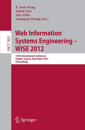 Web Information Systems Engineering  WISE 2012: 13th International Conference, Paphos, Cyprus, November 2830, 2012, Proceeding,Used