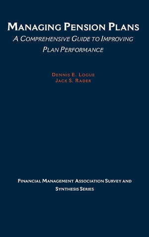 Managing Pension Plans: A Comprehensive Guide to Improving Plan Performance,Used
