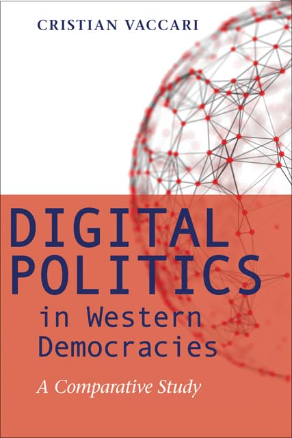 Digital Politics in Western Democracies: A Comparative Study,Used