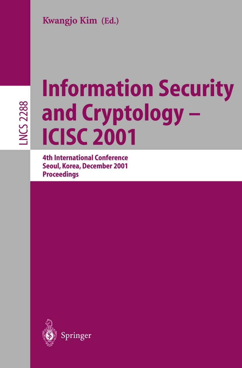 Information Security and Cryptology  ICISC 2001: 4th International Conference Seoul, Korea, December 67, 2001 Proceedings (Lec,Used