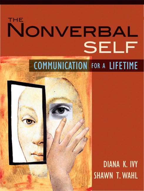 The Nonverbal Self: Communication for a Lifetime,Used