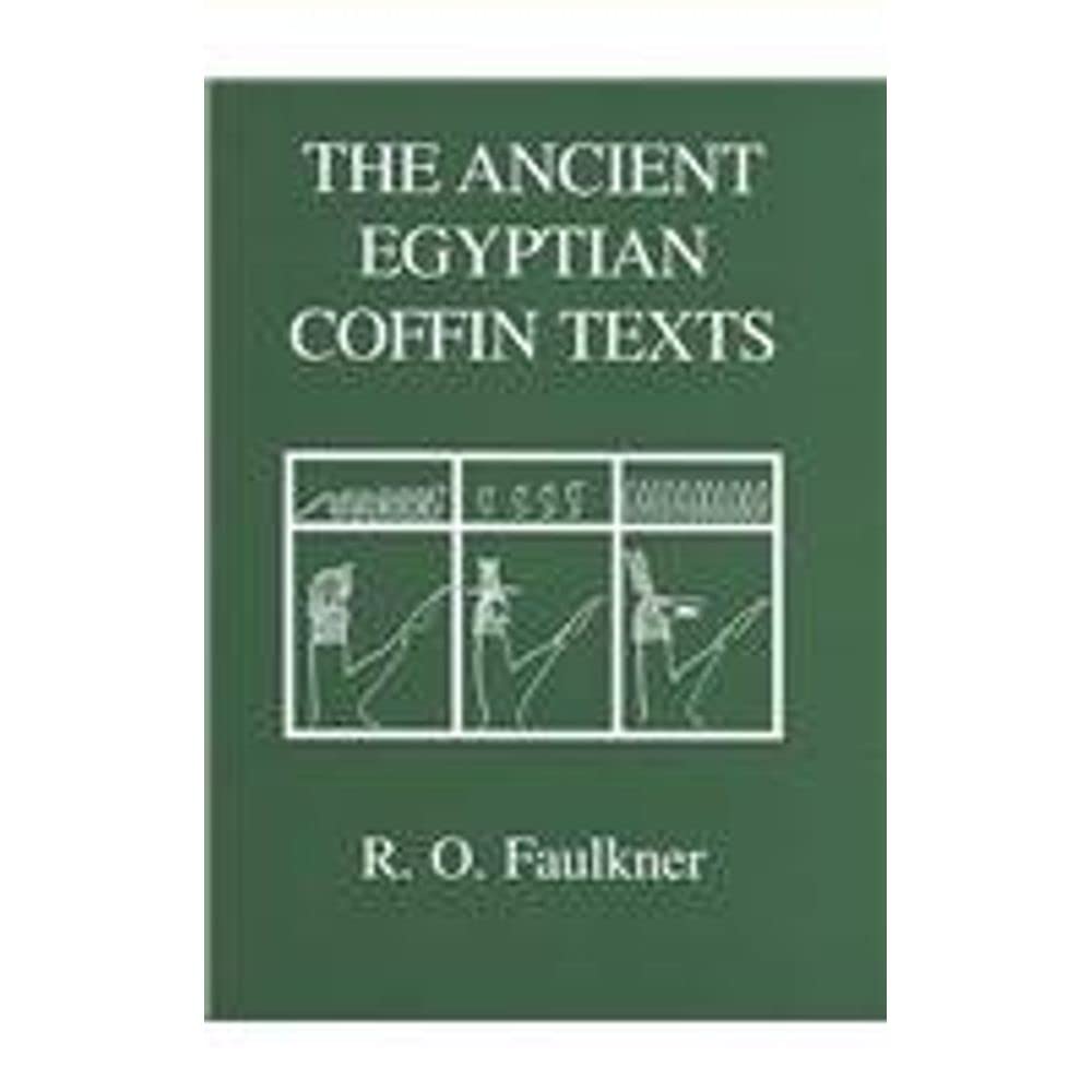 The Ancient Egyptian Coffin Texts (Aris and Phillips Classical Texts),New