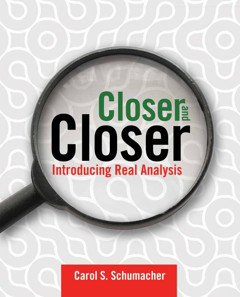 Closer and Closer: Introducing Real Analysis: Introducing Real Analysis,New