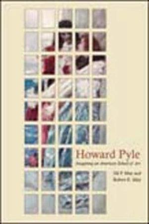 Howard Pyle: Imagining an American School of Art,Used