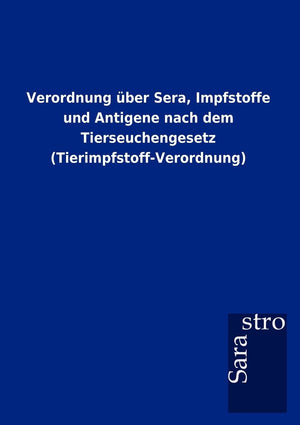 Verordnung ber Sera, Impfstoffe und Antigene nach dem Tierseuchengesetz (TierimpfstoffVerordnung) (German Edition),Used
